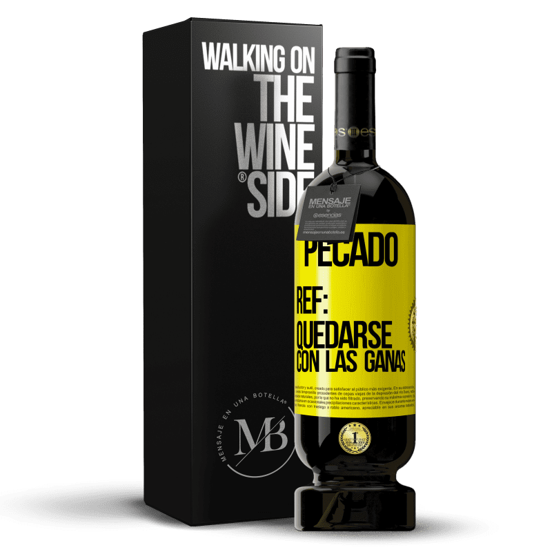 49,95 € Envío gratis | Vino Tinto Edición Premium MBS® Reserva Pecado. Ref: quedarse con las ganas Etiqueta Amarilla. Etiqueta personalizable Reserva 12 Meses Cosecha 2015 Tempranillo