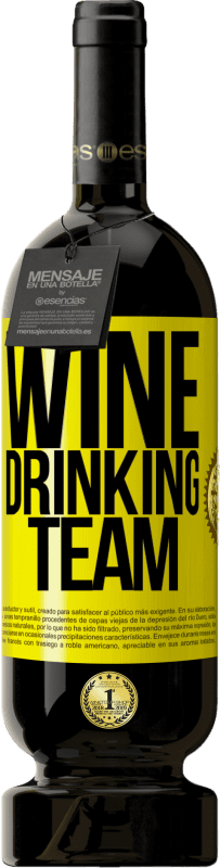 49,95 € | Красное вино Premium Edition MBS® Бронировать Wine drinking team Желтая этикетка. Настраиваемая этикетка Бронировать 12 Месяцы Урожай 2014 Tempranillo