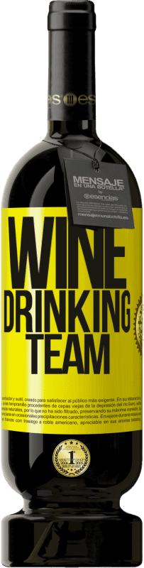49,95 € | Rotwein Premium Ausgabe MBS® Reserve Wine drinking team Gelbes Etikett. Anpassbares Etikett Reserve 12 Monate Ernte 2014 Tempranillo