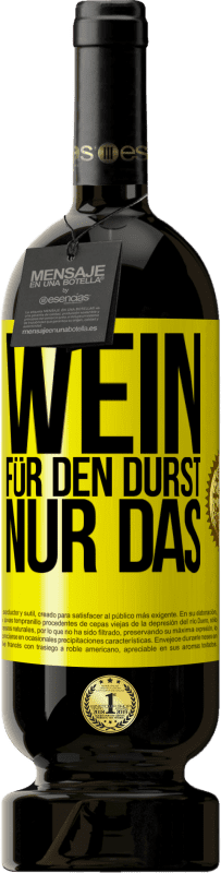 49,95 € | Rotwein Premium Ausgabe MBS® Reserve Wein für den Durst. Nur das Gelbes Etikett. Anpassbares Etikett Reserve 12 Monate Ernte 2015 Tempranillo