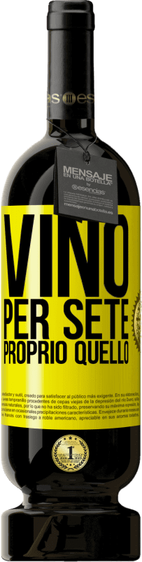 49,95 € Spedizione Gratuita | Vino rosso Edizione Premium MBS® Riserva È venuto per sete. Proprio quello Etichetta Gialla. Etichetta personalizzabile Riserva 12 Mesi Raccogliere 2016 Tempranillo