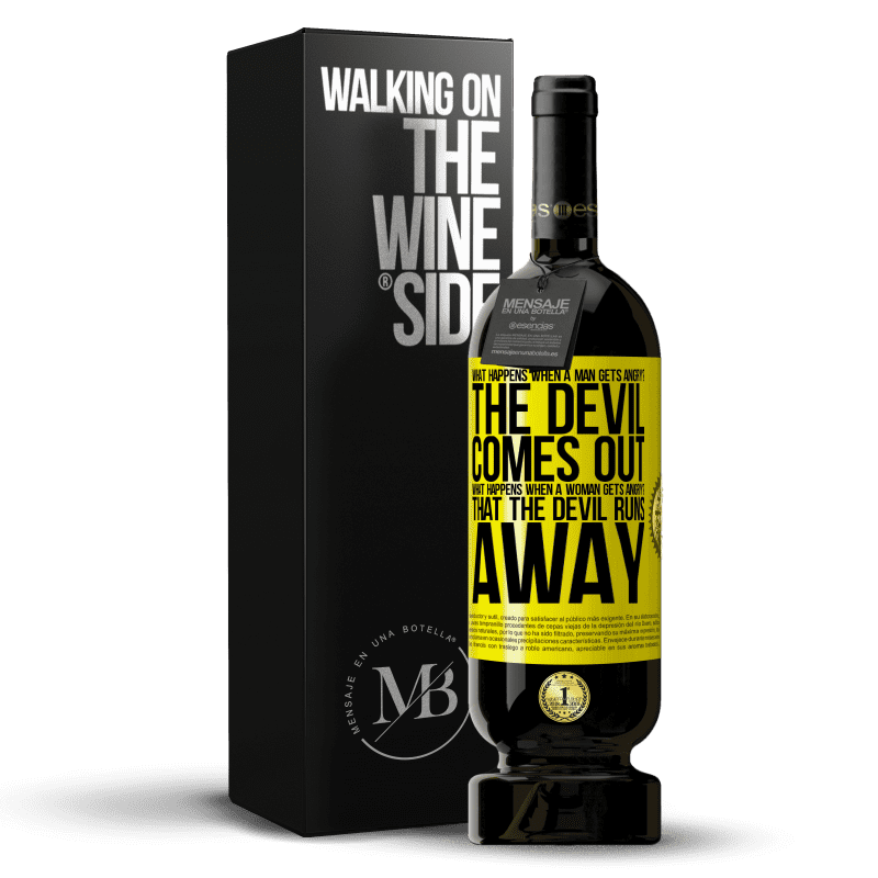 29,95 € Free Shipping | Red Wine Premium Edition MBS® Reserva what happens when a man gets angry? The devil comes out. What happens when a woman gets angry? That the devil runs away Yellow Label. Customizable label Reserva 12 Months Harvest 2014 Tempranillo