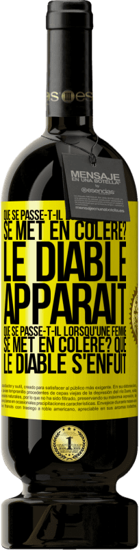 49,95 € | Vin rouge Édition Premium MBS® Réserve Que se passe-t-il lorsqu'un homme se met en colère? Le diable apparaît. Que se passe-t-il lorsqu'une femme se met en colère? Que Étiquette Jaune. Étiquette personnalisable Réserve 12 Mois Récolte 2015 Tempranillo