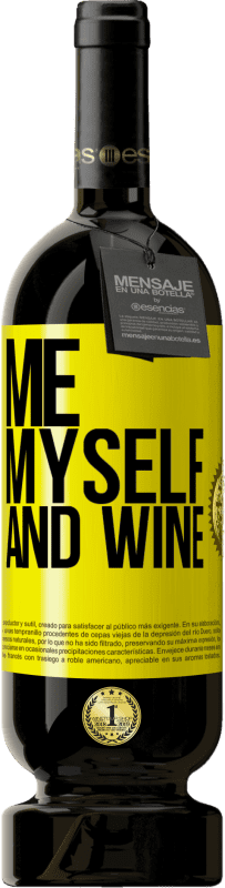 49,95 € | Red Wine Premium Edition MBS® Reserve Me, myself and wine Yellow Label. Customizable label Reserve 12 Months Harvest 2015 Tempranillo