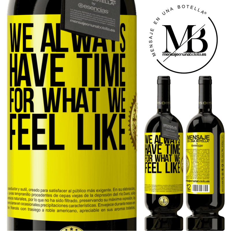 29,95 € Free Shipping | Red Wine Premium Edition MBS® Reserva We always have time for what we feel like Yellow Label. Customizable label Reserva 12 Months Harvest 2014 Tempranillo