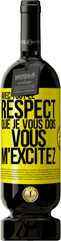 49,95 € | Vin rouge Édition Premium MBS® Réserve Avec tout le respect que je vous dois, vous m'excitez Étiquette Jaune. Étiquette personnalisable Réserve 12 Mois Récolte 2016 Tempranillo