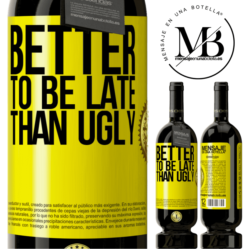 49,95 € Free Shipping | Red Wine Premium Edition MBS® Reserve Better to be late than ugly Yellow Label. Customizable label Reserve 12 Months Harvest 2014 Tempranillo