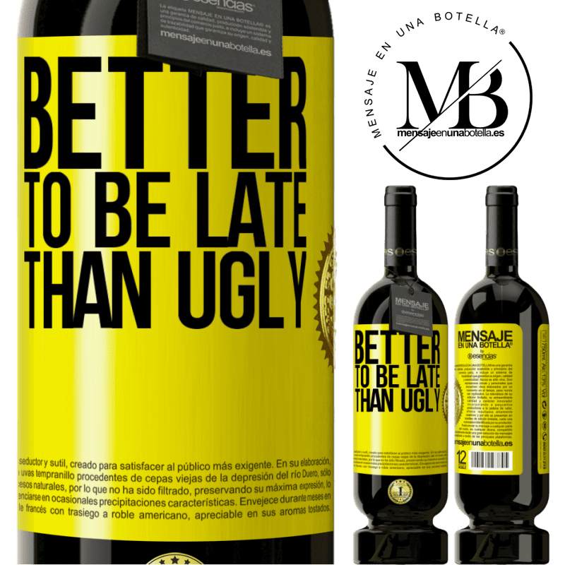 49,95 € Free Shipping | Red Wine Premium Edition MBS® Reserve Better to be late than ugly Yellow Label. Customizable label Reserve 12 Months Harvest 2015 Tempranillo