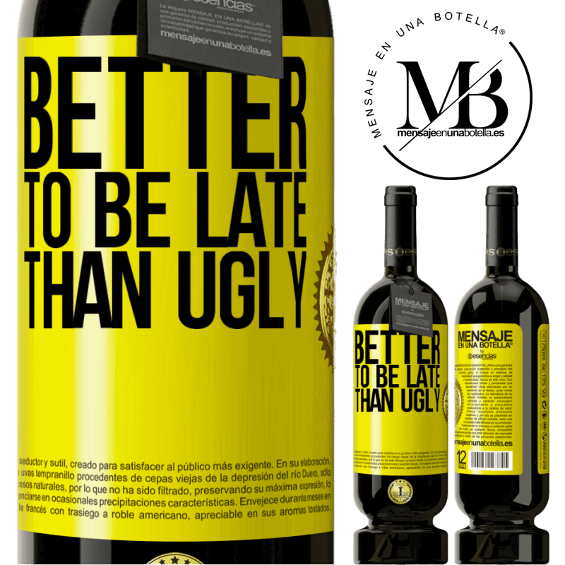 49,95 € Free Shipping | Red Wine Premium Edition MBS® Reserve Better to be late than ugly Yellow Label. Customizable label Reserve 12 Months Harvest 2016 Tempranillo