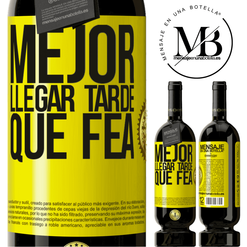 49,95 € Envío gratis | Vino Tinto Edición Premium MBS® Reserva Mejor llegar tarde que fea Etiqueta Amarilla. Etiqueta personalizable Reserva 12 Meses Cosecha 2015 Tempranillo