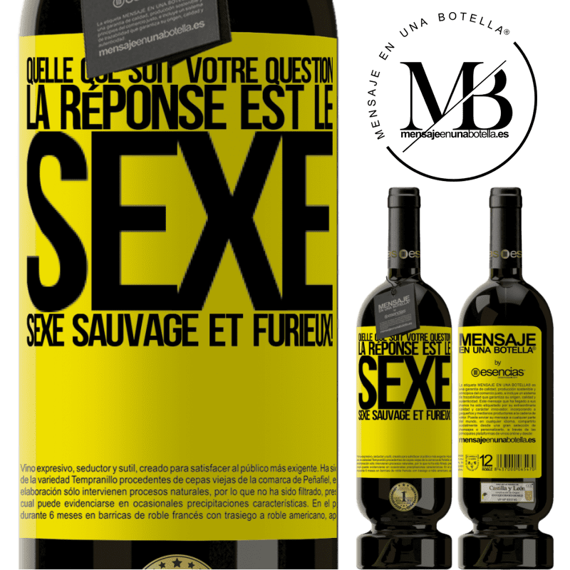 «Quelle que soit ta question la réponse est le sexe. Du sexe sauvage et furibond!» Édition Premium MBS® Réserve