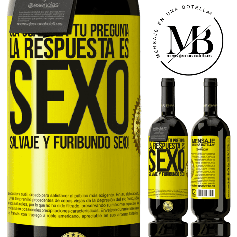 49,95 € Envío gratis | Vino Tinto Edición Premium MBS® Reserva Sea cual sea tu pregunta, la respuesta es Sexo. Salvaje y furibundo sexo! Etiqueta Amarilla. Etiqueta personalizable Reserva 12 Meses Cosecha 2016 Tempranillo