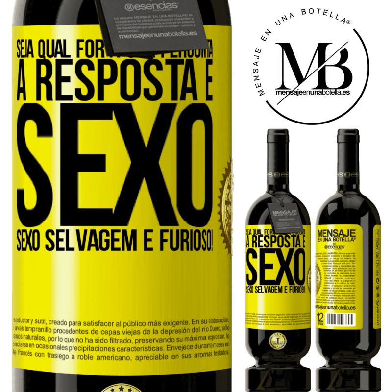 49,95 € Envio grátis | Vinho tinto Edição Premium MBS® Reserva Seja qual for a sua pergunta, a resposta é sexo. Sexo selvagem e furioso! Etiqueta Amarela. Etiqueta personalizável Reserva 12 Meses Colheita 2014 Tempranillo