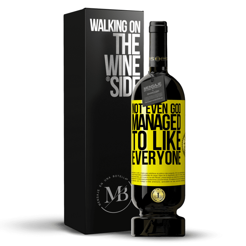 49,95 € Free Shipping | Red Wine Premium Edition MBS® Reserve Not even God managed to like everyone Yellow Label. Customizable label Reserve 12 Months Harvest 2015 Tempranillo