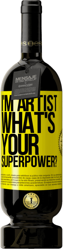 «I'm artist. What's your superpower?» Premium Edition MBS® Бронировать
