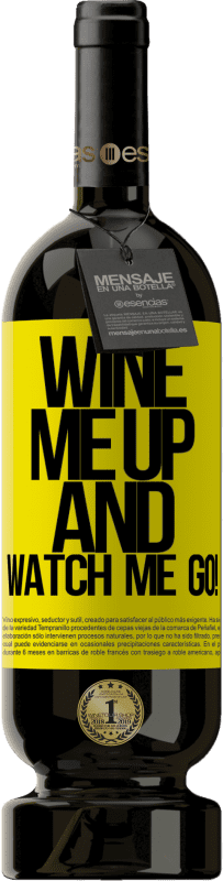 49,95 € | Vin rouge Édition Premium MBS® Réserve Wine me up and watch me go! Étiquette Jaune. Étiquette personnalisable Réserve 12 Mois Récolte 2014 Tempranillo
