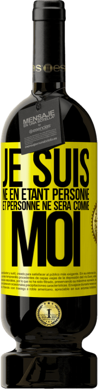 49,95 € Envoi gratuit | Vin rouge Édition Premium MBS® Réserve Je suis né en étant personne. Et personne ne sera comme moi Étiquette Jaune. Étiquette personnalisable Réserve 12 Mois Récolte 2016 Tempranillo