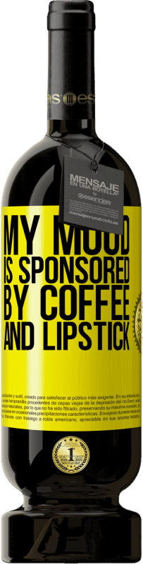 «私の気分はコーヒーと口紅によって後援されています» プレミアム版 MBS® 予約する