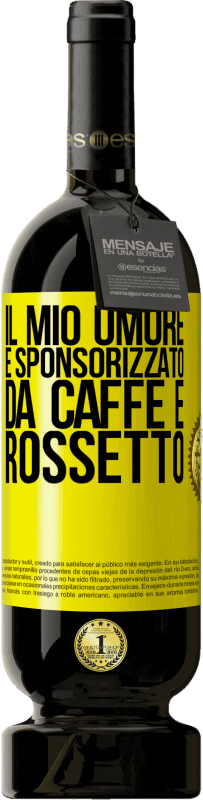49,95 € | Vino rosso Edizione Premium MBS® Riserva Il mio umore è sponsorizzato da caffè e rossetto Etichetta Gialla. Etichetta personalizzabile Riserva 12 Mesi Raccogliere 2016 Tempranillo