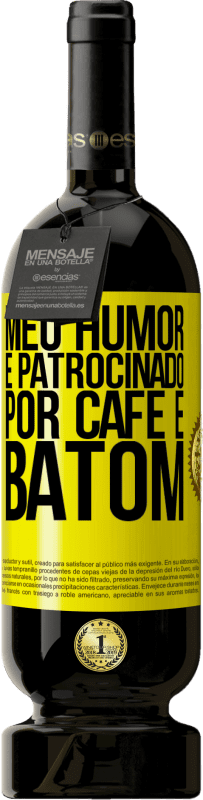 49,95 € | Vinho tinto Edição Premium MBS® Reserva Meu humor é patrocinado por café e batom Etiqueta Amarela. Etiqueta personalizável Reserva 12 Meses Colheita 2016 Tempranillo