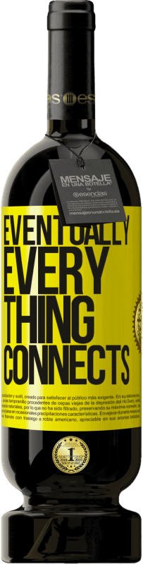 «Eventually, everything connects» Edición Premium MBS® Reserva