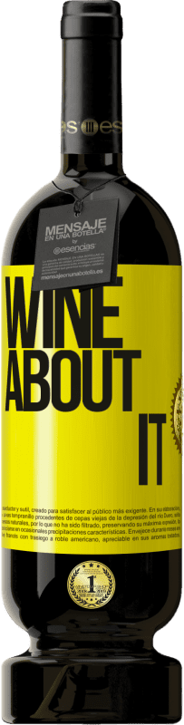 49,95 € Envío gratis | Vino Tinto Edición Premium MBS® Reserva Wine about it Etiqueta Amarilla. Etiqueta personalizable Reserva 12 Meses Cosecha 2014 Tempranillo