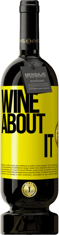 49,95 € Envio grátis | Vinho tinto Edição Premium MBS® Reserva Wine about it Etiqueta Amarela. Etiqueta personalizável Reserva 12 Meses Colheita 2014 Tempranillo