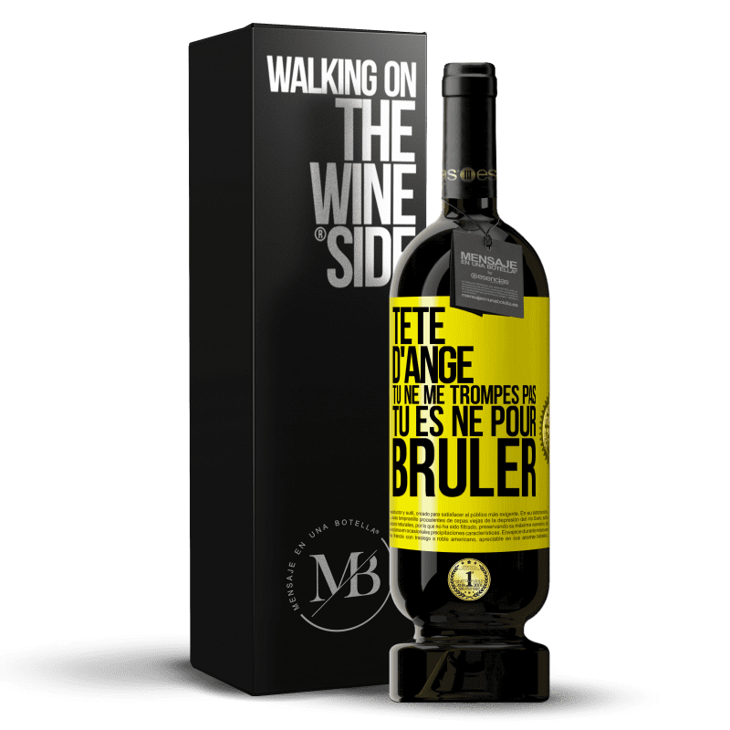 49,95 € Envoi gratuit | Vin rouge Édition Premium MBS® Réserve Tête d'ange, tu ne me trompes pas, tu es né pour brûler Étiquette Jaune. Étiquette personnalisable Réserve 12 Mois Récolte 2015 Tempranillo