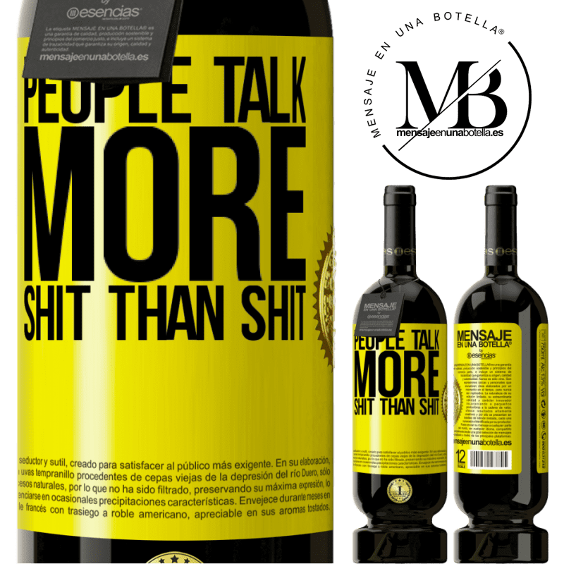29,95 € Free Shipping | Red Wine Premium Edition MBS® Reserva People talk more shit than shit Yellow Label. Customizable label Reserva 12 Months Harvest 2014 Tempranillo