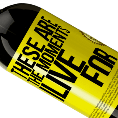 Unique & Personal Expressions. «These are the moments I live for» Premium Edition MBS® Reserve