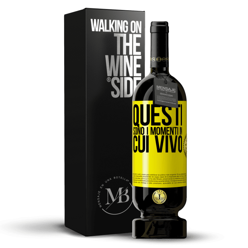 49,95 € Spedizione Gratuita | Vino rosso Edizione Premium MBS® Riserva Questi sono i momenti in cui vivo Etichetta Gialla. Etichetta personalizzabile Riserva 12 Mesi Raccogliere 2015 Tempranillo