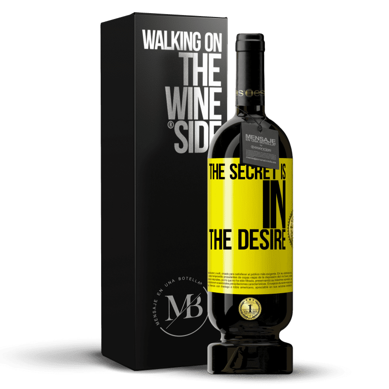49,95 € Free Shipping | Red Wine Premium Edition MBS® Reserve The secret is in the desire Yellow Label. Customizable label Reserve 12 Months Harvest 2014 Tempranillo