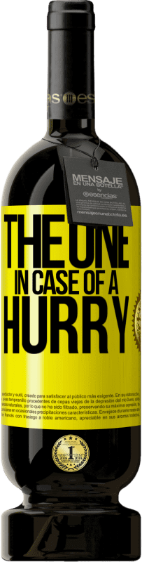 «The one in case of a hurry» Édition Premium MBS® Réserve