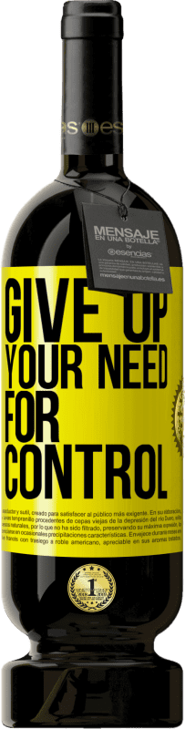 49,95 € | 红酒 高级版 MBS® 预订 Give up your need for control 黄色标签. 可自定义的标签 预订 12 个月 收成 2014 Tempranillo