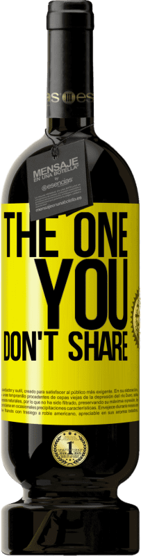 49,95 € 送料無料 | 赤ワイン プレミアム版 MBS® 予約する The one you don't share 黄色のラベル. カスタマイズ可能なラベル 予約する 12 月 収穫 2016 Tempranillo