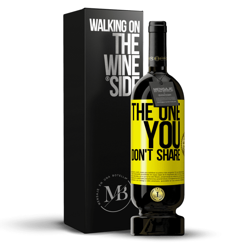 49,95 € Envio grátis | Vinho tinto Edição Premium MBS® Reserva The one you don't share Etiqueta Amarela. Etiqueta personalizável Reserva 12 Meses Colheita 2015 Tempranillo