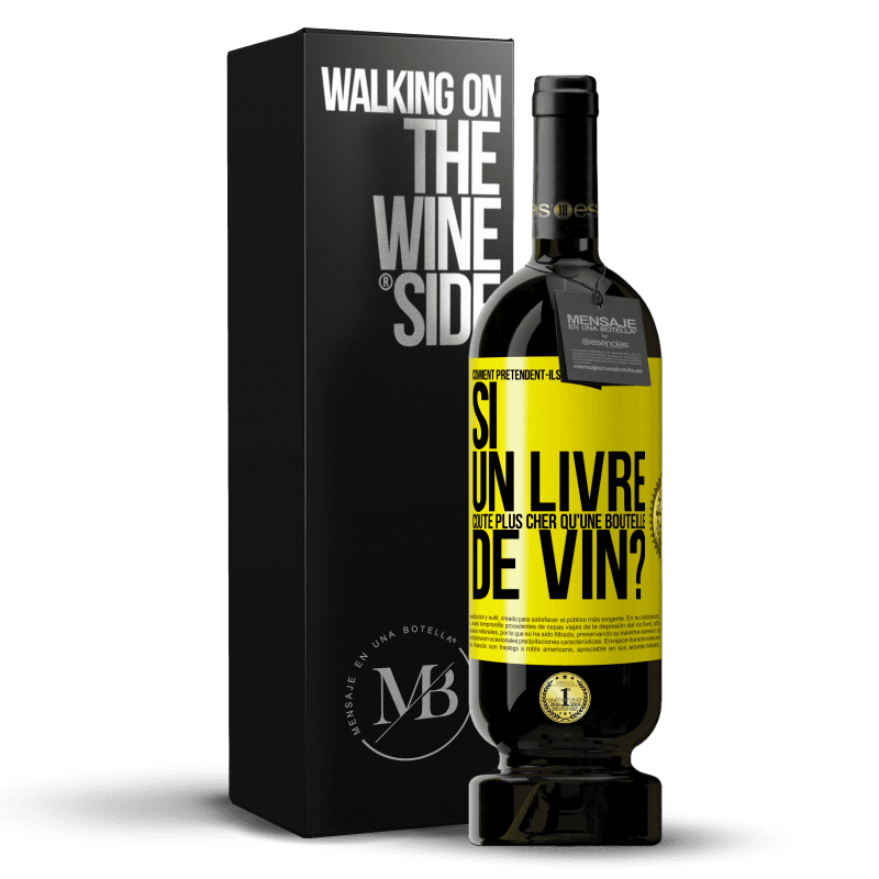 49,95 € Envoi gratuit | Vin rouge Édition Premium MBS® Réserve Comment prétendent-ils promouvoir l'éducation si un livre coûte plus cher qu'une bouteille de vin? Étiquette Jaune. Étiquette personnalisable Réserve 12 Mois Récolte 2016 Tempranillo