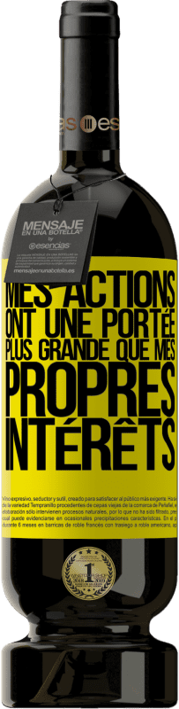 49,95 € | Vin rouge Édition Premium MBS® Réserve Mes actions ont une portée plus grande que mes propres intérêts Étiquette Jaune. Étiquette personnalisable Réserve 12 Mois Récolte 2015 Tempranillo