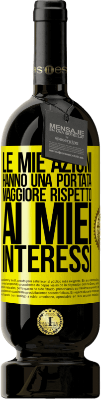 49,95 € Spedizione Gratuita | Vino rosso Edizione Premium MBS® Riserva Le mie azioni hanno una portata maggiore rispetto ai miei interessi Etichetta Gialla. Etichetta personalizzabile Riserva 12 Mesi Raccogliere 2016 Tempranillo