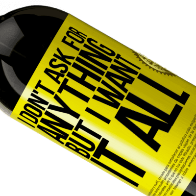 Unique & Personal Expressions. «I don't ask for anything, but I want it all» Premium Edition MBS® Reserve
