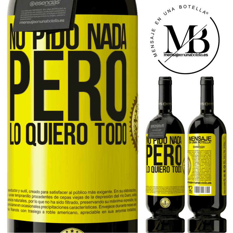 49,95 € Envío gratis | Vino Tinto Edición Premium MBS® Reserva No pido nada, pero lo quiero todo Etiqueta Amarilla. Etiqueta personalizable Reserva 12 Meses Cosecha 2015 Tempranillo