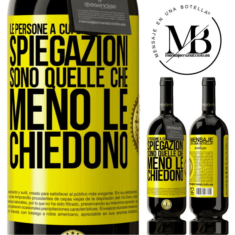 49,95 € Spedizione Gratuita | Vino rosso Edizione Premium MBS® Riserva Le persone a cui darei maggiori spiegazioni sono quelle che meno le chiedono Etichetta Gialla. Etichetta personalizzabile Riserva 12 Mesi Raccogliere 2014 Tempranillo