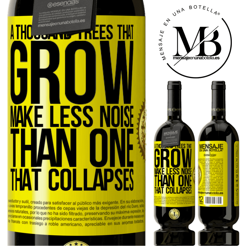29,95 € Free Shipping | Red Wine Premium Edition MBS® Reserva A thousand trees that grow make less noise than one that collapses Yellow Label. Customizable label Reserva 12 Months Harvest 2014 Tempranillo