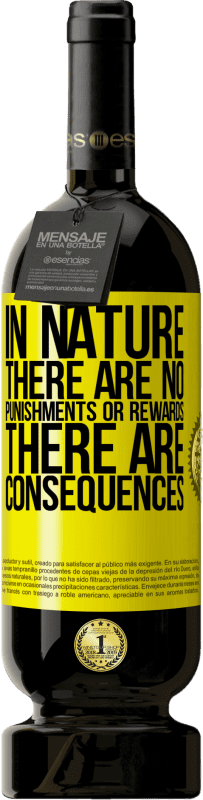 «In nature there are no punishments or rewards, there are consequences» Premium Edition MBS® Reserve