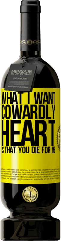 «Что я хочу, трусливое сердце, так это чтобы ты умер за меня» Premium Edition MBS® Бронировать