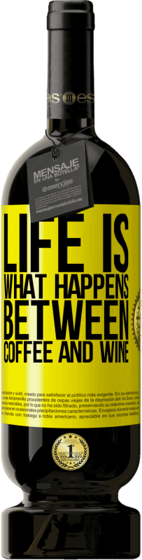 «Жизнь - это то, что происходит между кофе и вином» Premium Edition MBS® Бронировать