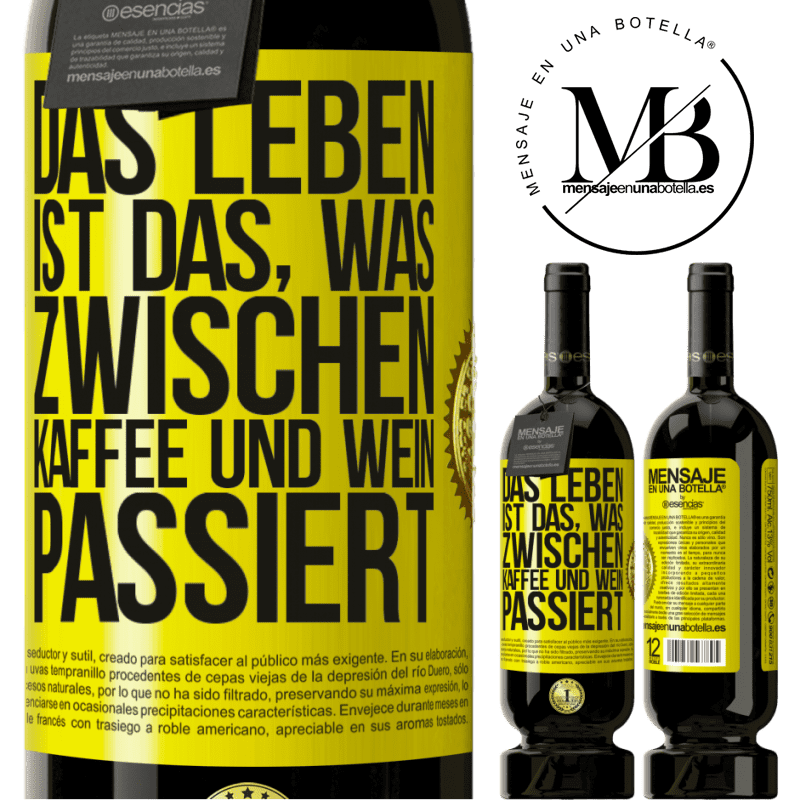 49,95 € Kostenloser Versand | Rotwein Premium Ausgabe MBS® Reserve Das Leben ist das, was zwischen Kaffee und Wein passiert Gelbes Etikett. Anpassbares Etikett Reserve 12 Monate Ernte 2015 Tempranillo
