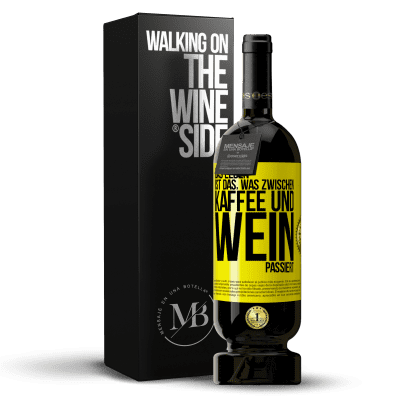 «Das Leben ist das, was zwischen Kaffee und Wein passiert» Premium Ausgabe MBS® Reserve