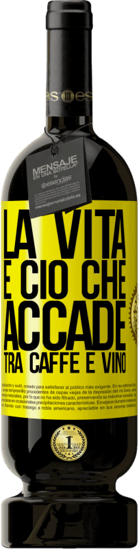 49,95 € Spedizione Gratuita | Vino rosso Edizione Premium MBS® Riserva La vita è ciò che accade tra caffè e vino Etichetta Gialla. Etichetta personalizzabile Riserva 12 Mesi Raccogliere 2016 Tempranillo