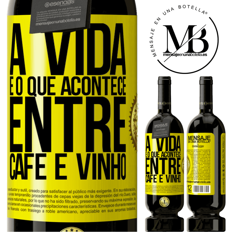49,95 € Envio grátis | Vinho tinto Edição Premium MBS® Reserva A vida é o que acontece entre café e vinho Etiqueta Amarela. Etiqueta personalizável Reserva 12 Meses Colheita 2015 Tempranillo
